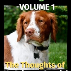 The Thoughts of My Brittany Spaniel: A Coloring Book Volume 1