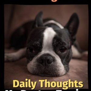 Daily Thoughts: My Boston Terrier: A Coloring Book Volume 3