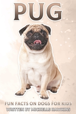 Pug: Fun Facts on Dogs for Kids #3