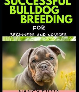 Successful Bulldog breeding for beginners and novices