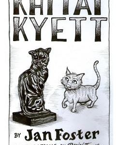 Khitai Kyett: A tale of harrowing adventures, dauntless courage, and preternatural cleverness, for cats and those who serve them