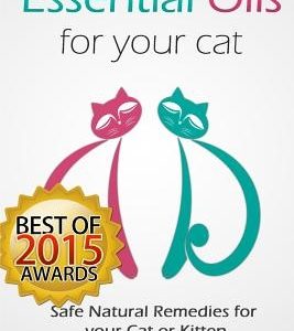 Essential Oils for Your Cat: Safe Natural Remedies for your Cat or Kitten (Essential Oils for Cats, Essential Oils for Kittens, Natural Cat Care, N