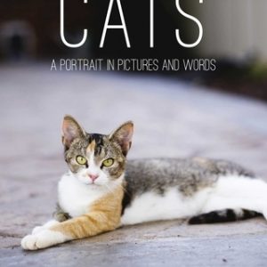 Cats: A Portrait in Pictures and Words