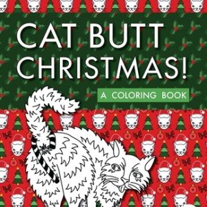 Cat Butt Christmas: A Xmas Coloring Book
