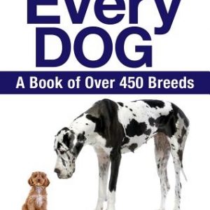 Every Dog: A Book of Over 450 Breeds