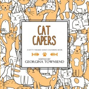 Cat Capers: A Kitty-Themed Adult Colouring Book