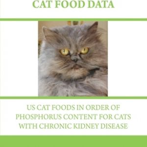 Tanya's Cat Food Data: US Foods in Order of Phosphorus Content For Cats with Chronic Kidney Disease