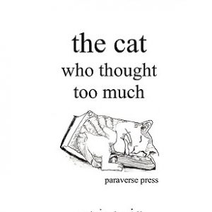 The Cat Who Thought Too Much - An Essay Into Felinity