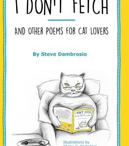 I Don't Fetch: And Other Poems for Cat Lovers