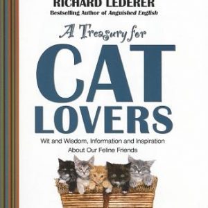 Treasury for Cat Lovers: Wit and Wisdom, Information and Inspiration about Our Feline Friends