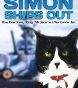 Simon Ships Out. How one brave, stray cat became a worldwide hero: Based on a true story