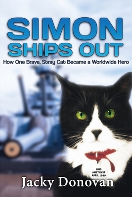 Simon Ships Out. How one brave, stray cat became a worldwide hero: Based on a true story