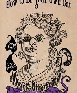 How to Be Your Own Cat