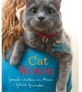 Cat Women: Female Writers on Their Feline Friends