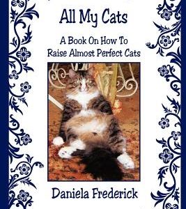 All My Cats - A Book On How To Raise Almost Perfect Cats