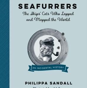 Seafurrers: The Ships' Cats Who Lapped and Mapped the World