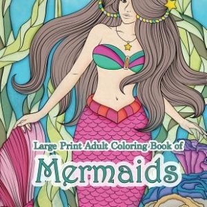Large Print Adult Coloring Book of Mermaids: Simple and Easy Mermaids Coloring Book for Adults with Ocean Scenes, Fish, Beach Scenes, and Ocean Life