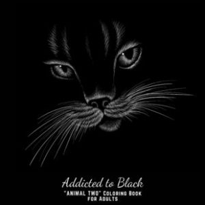 Addicted to Black: "ANIMAL TWO" Coloring Book for Adults, Large 8.5"x11", Ability to Relax, Brain Experiences Relief, Lower Stress Level,