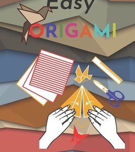 Easy origami: Easy Models with Step-by-Step Instructions