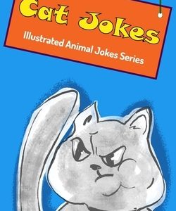 Cat Jokes: Illustrated Animal Jokes