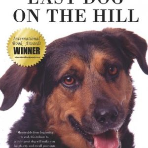 Last Dog on the Hill: The Extraordinary Life of Lou