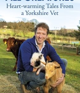 All Creatures: Heartwarming Tales from a Yorkshire Vet
