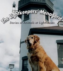 The Lightkeepers' Menagerie: Stories of Animals at Lighthouses