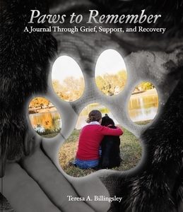 Paws to Remember: A Journal Through Grief, Loss, and Recovery
