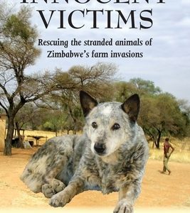 Innocent Victims: Rescuing the stranded animals of Zimbabwe's farm invasions