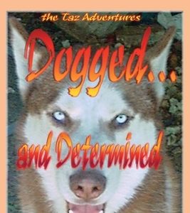 Dogged...and Determined: The TAZ Adventures