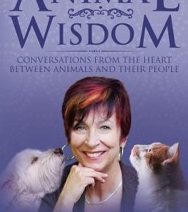 Animal Wisdom: Conversations From The Heart Between Animals and Their People