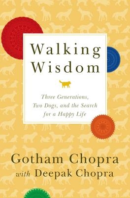 Walking Wisdom: Three Generations, Two Dogs, and the Search for a Happy Life