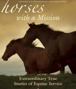 Horses with a Mission: Extraordinary True Stories of Equine Service