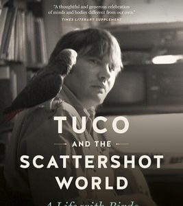 Tuco and the Scattershot World: A Life with Birds