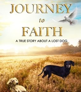 Tia's Journey to Faith: True Story About a Missing Dog