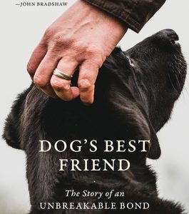 Dog's Best Friend: The Story of an Unbreakable Bond
