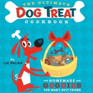 The Ultimate Dog Treat Cookbook: Homemade Goodies for Man's Best Friend