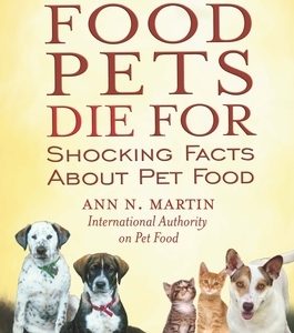 Food Pets Die for: Shocking Facts about Pet Food