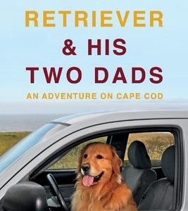 A Golden Retriever & His Two Dads: An Adventure on Cape Cod