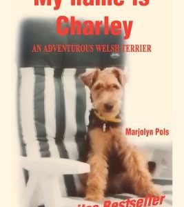 My Name Is Charley: An Adventurous Welsh Terrier