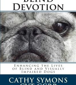 Blind Devotion: Enhancing the Lives of Blind and Visually Impaired Dogs