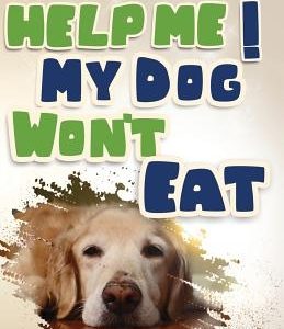 Help Me! My Dog Won't Eat