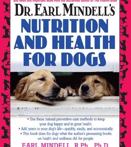 Dr. Earl Mindell's Nutrition and Health for Dogs