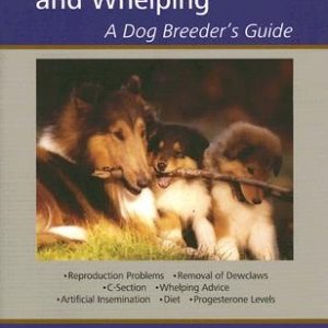 Canine Reproduction and Whelping: A Dog Breeder's Guide