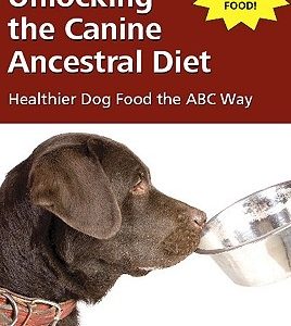 Unlocking the Canine Ancestral Diet: Healthier Dog Food the ABC Way