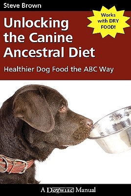 Unlocking the Canine Ancestral Diet: Healthier Dog Food the ABC Way