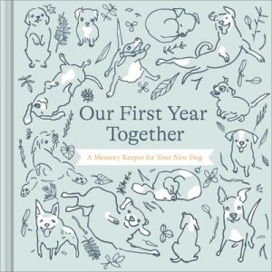 Our First Year Together: A Memory Keeper for Your New Dog