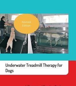 Underwater Treadmill Therapy for Dogs: A Theory and Practice Book