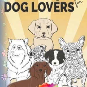 Adult coloring book for dog lovers: Beautiful dog designs