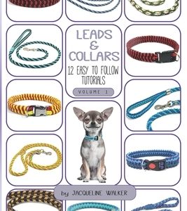 Leads and Collars - 12 Easy to follow tutorials: Paracord projects and Kumihimo